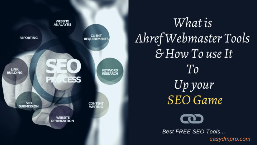 What is Ahref Webmaster Tools & How To Use It For Free