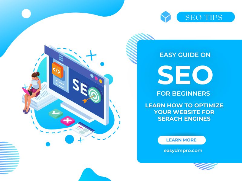 Easy SEO Guide For Beginners – 5 Best SEO Practices To Follow