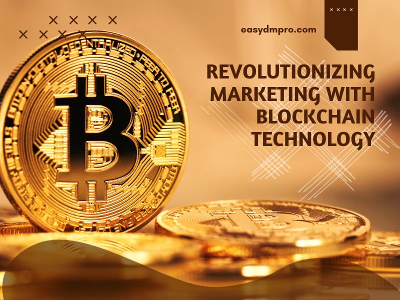 Revolutionizing Marketing with Blockchain Technology