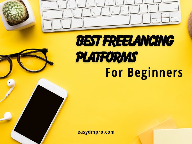 Best Freelancing Platforms For Beginners