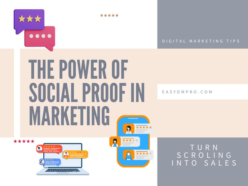 The Power of Social Proof in Marketing – Turn Scrolling To Sales