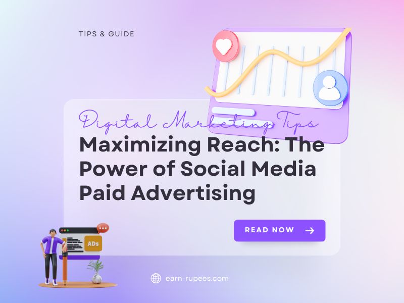 Maximizing Reach: The Power of Social Media Paid Advertising