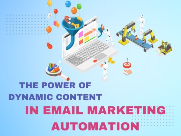 The Power of Dynamic Content in Email Marketing Automation - EasyDmPRO