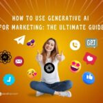 How to Use Generative AI for Marketing: The Ultimate Guide